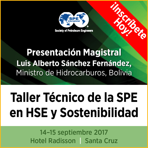 Taller Internacional: HSE y Sostenibilidad - “La Piedra Angular para Operaciones de Exploración &amp; Producción Eficientes”